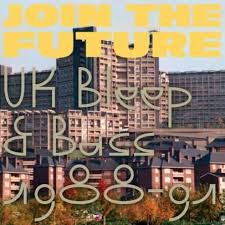 Join the Future: Uk Bleep & Bass 1988-91 / Various: Join The Future: Uk Bleep & Bass 1988-91 (Various Artists)