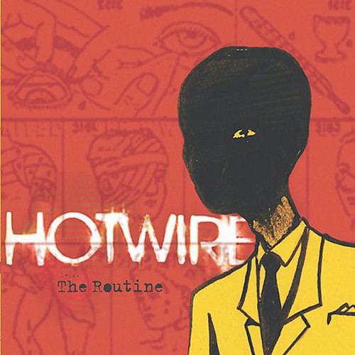 Hotwire: The Routine