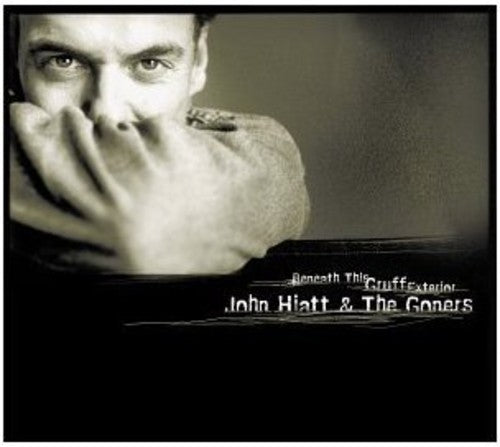Hiatt, John: Beneath This Gruff Exterior