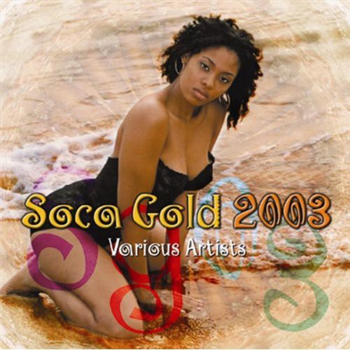 Soca Gold 2003 / Various: Soca Gold 2003