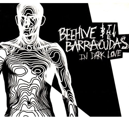 Beehive & Barracudas: In Dark Love