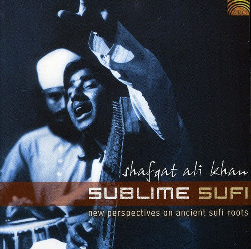 Khan, Shafqat Ali: Sublime Sufi