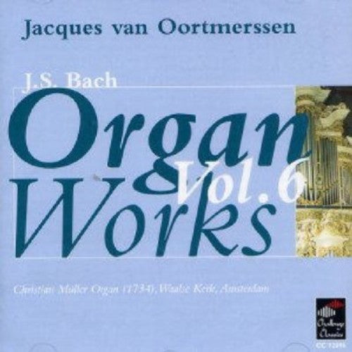 Bach / Van Oortmerssen: Organ Works 6