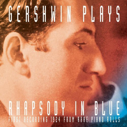 Gershwin, George: Gershwin Plays Rhapsody in Blue