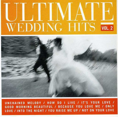 Ultimate Wedding Hits 2 / Various: Ultimate Wedding Hits, Vol.2