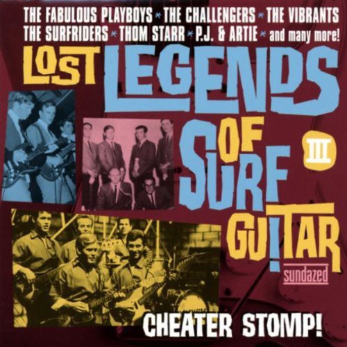 Lost Legends of Surf Guitar 3: Cheater Stomp / Var: Lost Legends Of Surf Guitar, Vol. 3: Cheater Stomp