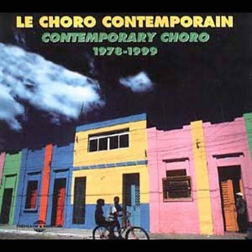 Le Choro Contemporain 1978-1999 / Various: Le Choro Contemporain 1978-1999