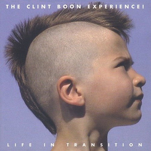 Clint Boon Experience: Life in Transition