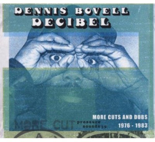 Bovell, Dennis: Decibel: More Cuts from Dennis Bovell 1976-1983