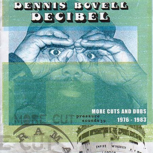 Bovell, Dennis: Decibel: More Cuts from Dennis Bovell 1976-1983