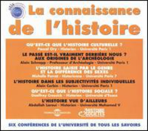 Universite de Tous Les Savoirs: La Connaissance de L' Histoire