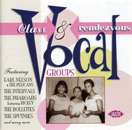 Class & Rendezvous Vocal Groups / Various: Class & Rendezvous Vocal Groups / Various