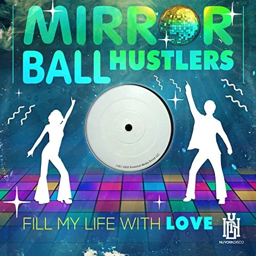Mirror Ball Hustlers: Fill My Life With Love