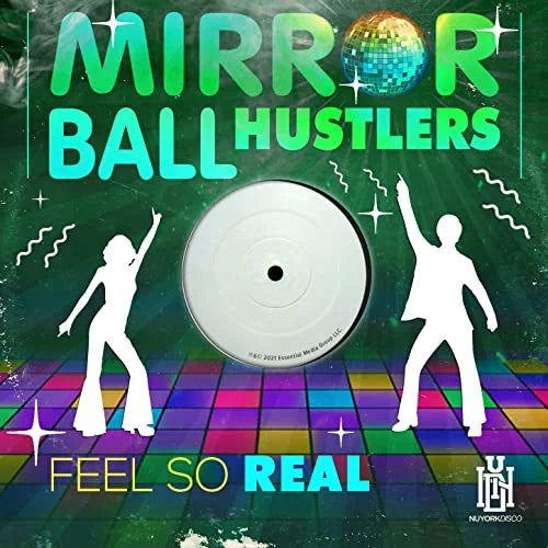 Mirror Ball Hustlers: Feel So Real