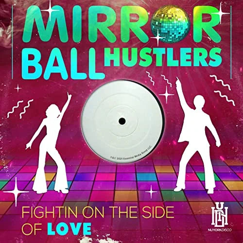 Mirror Ball Hustlers: Fightin' On The Side Of Love