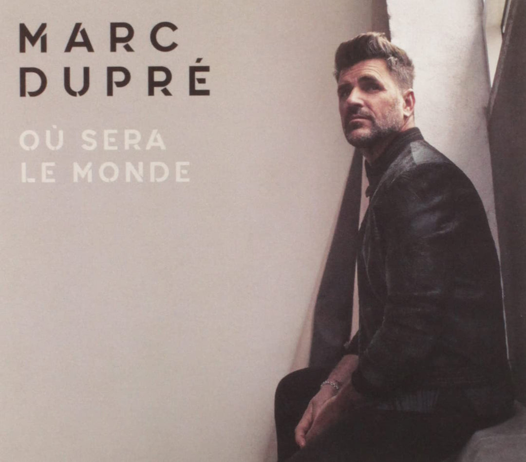 Dupre, Marc: Ou Sera Le Monde