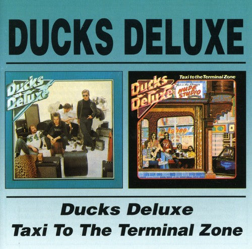 Ducks Deluxe: Ducks Deluxe/Taxi To The Terminal Zone