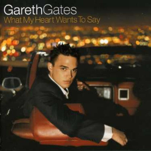 Gates, Gareth: What My Heart Wants to Say