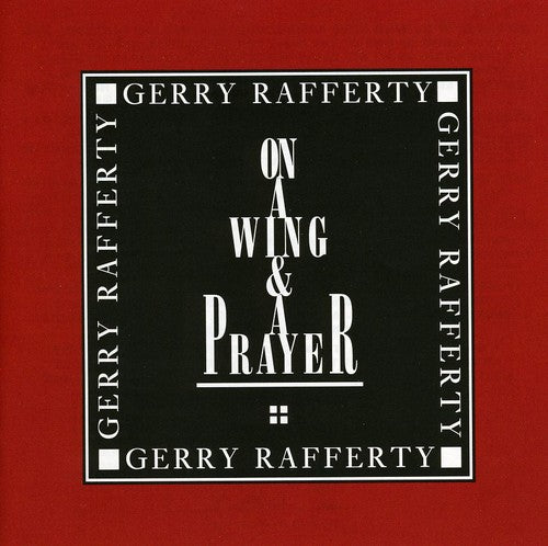 Rafferty, Gerry: On a Wing & Prayer