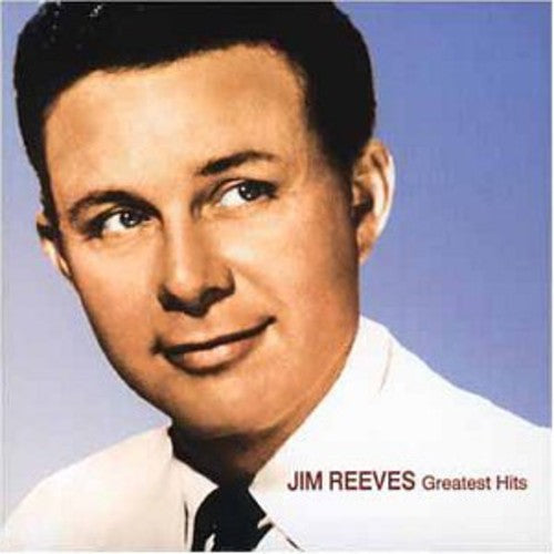 Reeves, Jim: Greatest Hits