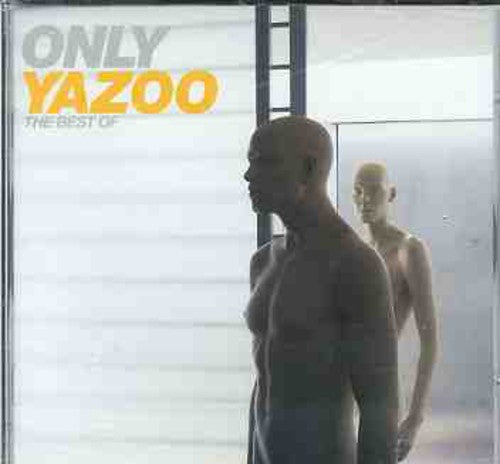 Yazoo: Only Yazoo: The Best of Yazoo