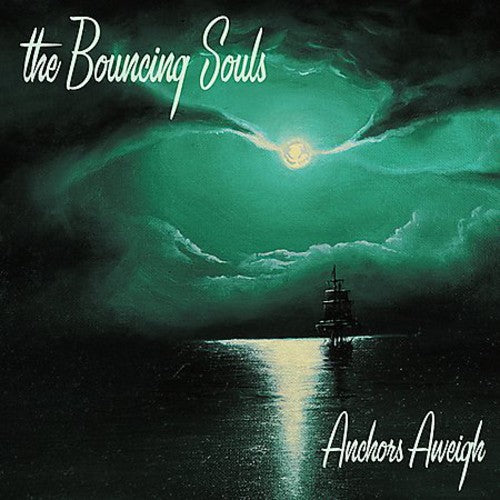 Bouncing Souls: Anchors Aweigh