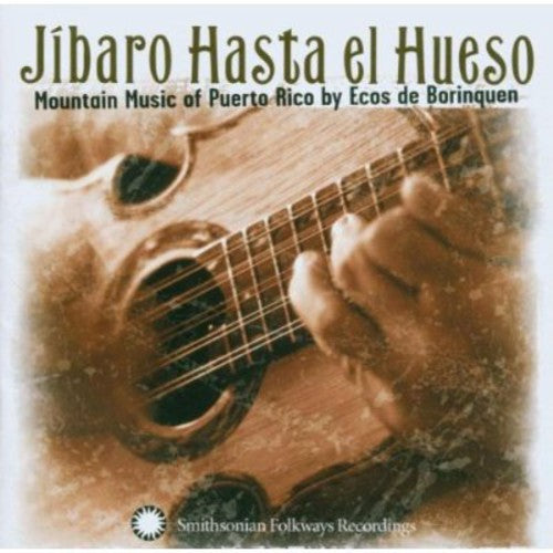 Jibaro Hasta El Hueso: Mountain Music of Puerto Rico