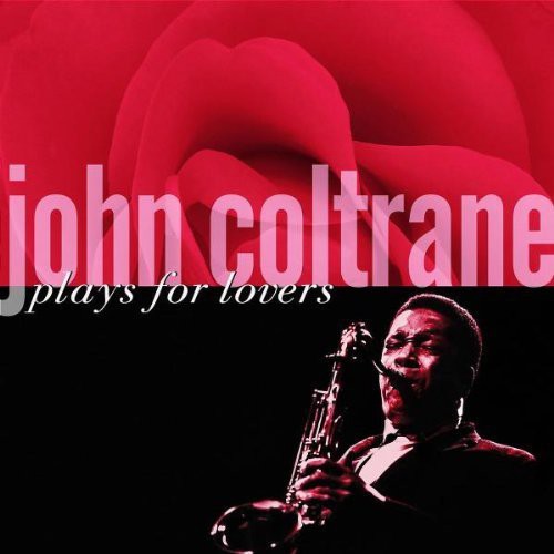 Coltrane, John: John Coltrane Plays for Lovers