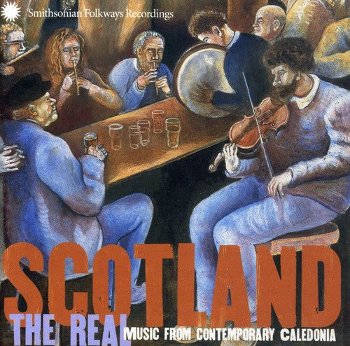Scotland: Real Music From Contemp Caledonia / Var: Scotland: The Real Music From Contemporary Caledonia