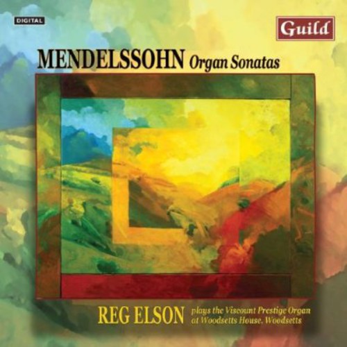 Mendelssohn / Elson: Organ Sonatas