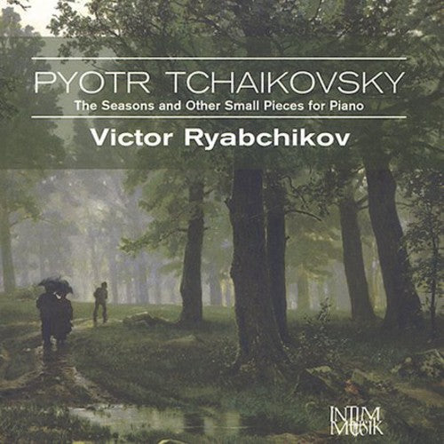 Tchaikovsky / Rvabchikov: Seasons & Other Small Pieces for Piano