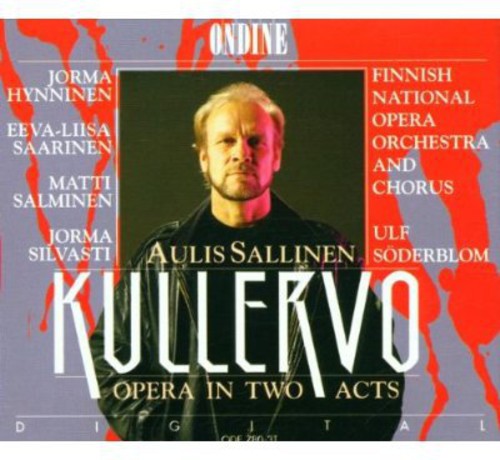 Sallinen / Hynninen / Salminen: Kullervo-Opera in Two Acts