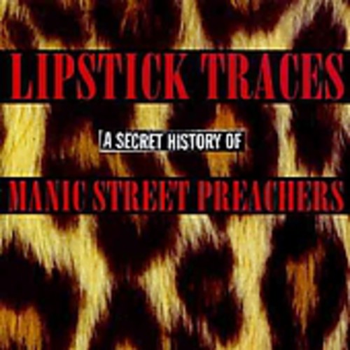 Manic Street Preachers: Lipstick Traces (A Secret History of Man)