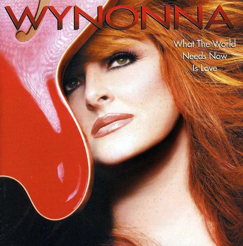 Judd, Wynonna: What the World Needs Now Is Love