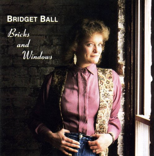 Ball, Bridget: Bricks & Windows