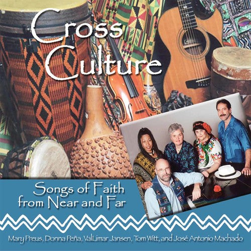 Cross Culture: Songs Of Faith From Near and Far