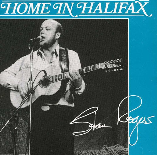 Rogers, Stan: Home In Halifax