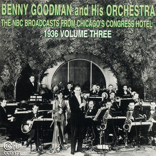 Goodman, Benny: NBC Broadcasts From Chicago's Congress Hotel, Vol. 3