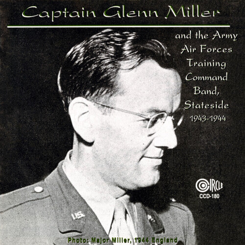 Miller, Glenn & His American Air Force Training com: I Sustain The Wings Broadcasts, 1943-44