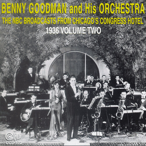 Goodman, Benny: NBC Broadcasts From Chicago's Congress Hotel, Vol. 2