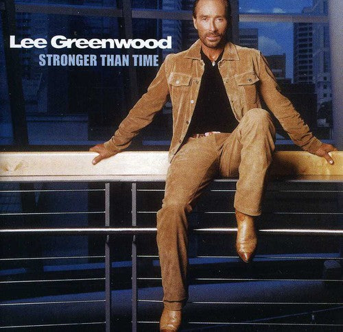 Greenwood, Lee: Stronger Than Time