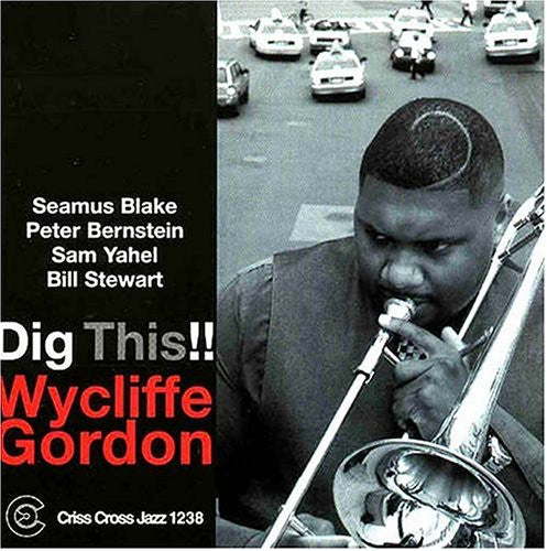 Gordon, Wycliffe: Dig It