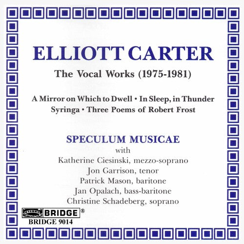 Carter / Speculum Musicae: Vocal Works