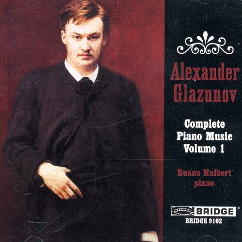 Glazunov / Hulbert: Complete Piano Music I