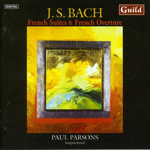 Bach / Parsons: French Suites & French Overture