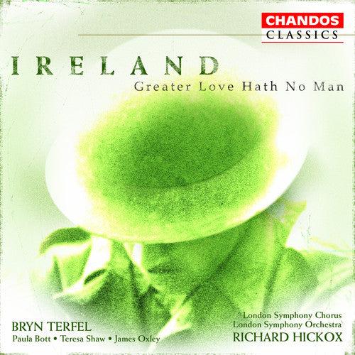 Ireland / Bott / Shaw / Oxley / Terfel / Hickox: Vexilla Regis / No Greater Love Hath No Man