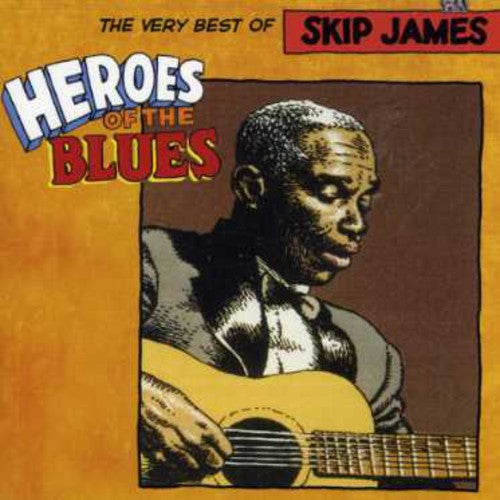 James, Skip: Heroes of the Blues: Very Best of