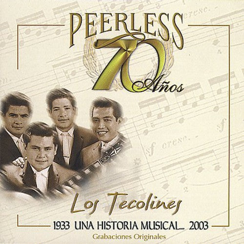 Tecolines: 70 Anos Peerless Una Historia Musical