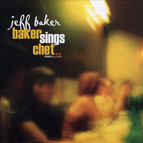 Baker, Jeff: Baker Sings Chet