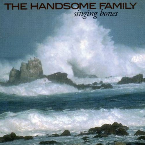 Handsome Family: Singing Bones
